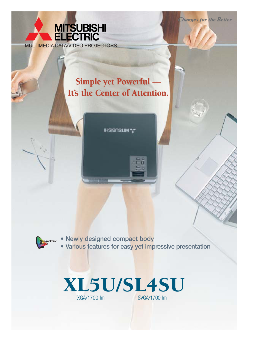Mitsubishi Electronics manual XL5U/SL4SU, Simple yet Powerful It’s the Center of Attention, Newly designed compact body 