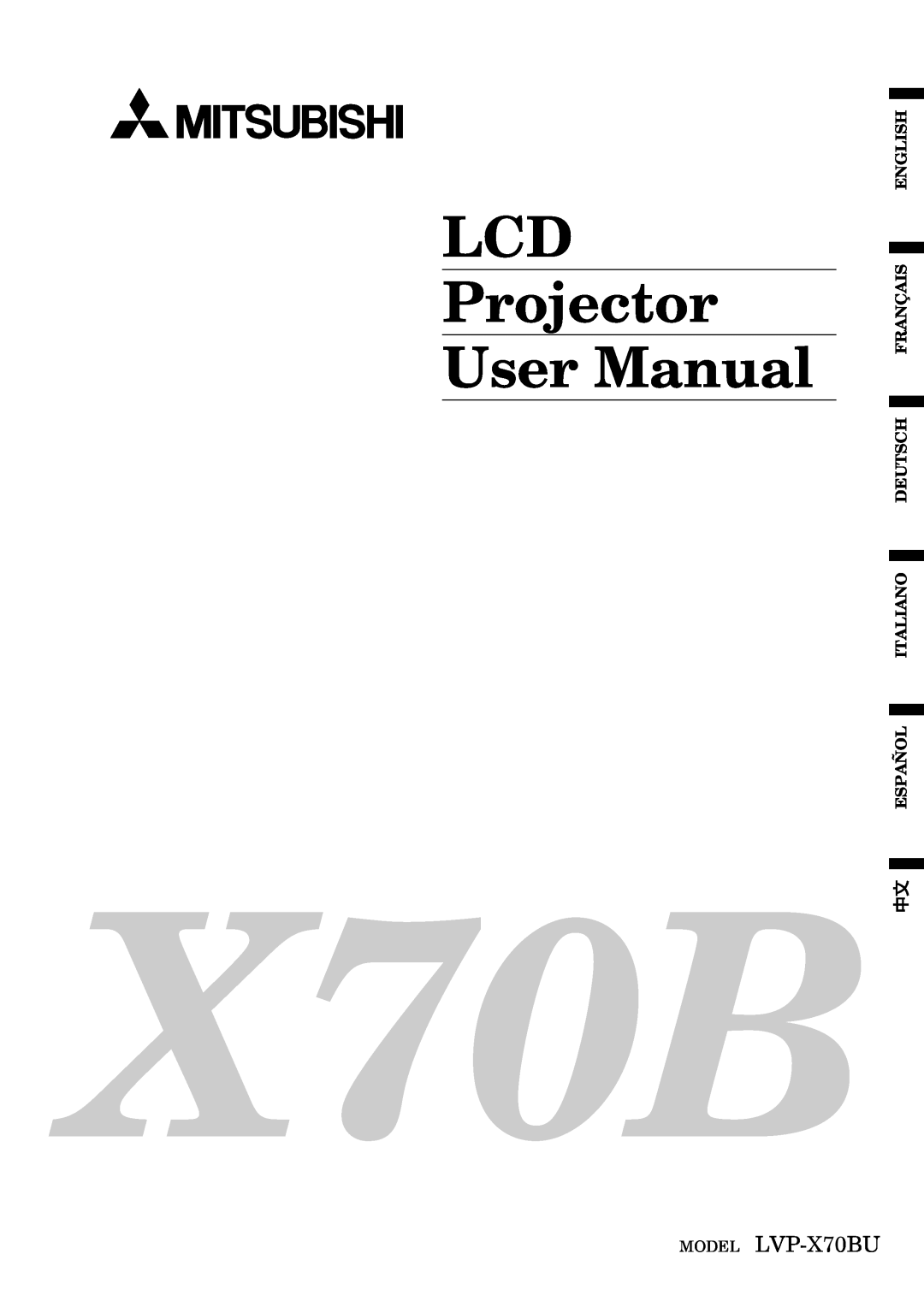Mitsubishi Electronics user manual MODEL LVP-X70BU, English Français Deutsch Italiano Español 
