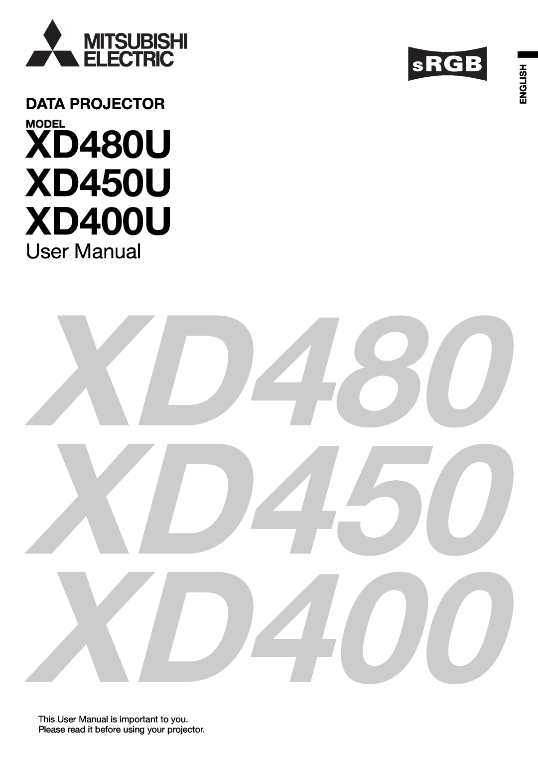 Mitsubishi Electronics user manual Data Projector, Model, XD480 XD450 XD400, XD480U XD450U XD400U, User Manual 