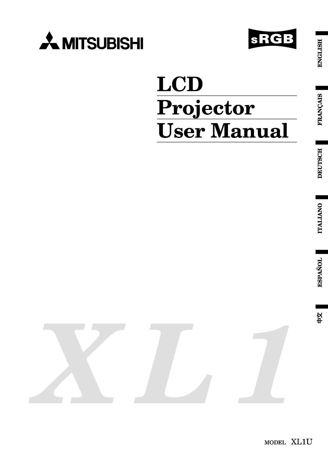Mitsubishi Electronics XL1U user manual LCD Projector User Manual, English Français Deutsch Italiano Español 