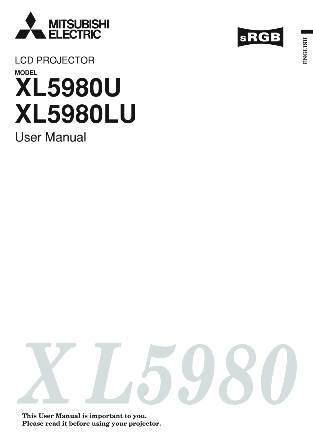 Mitsubishi Electronics user manual This User Manual is important to you, X L5980, XL5980U XL5980LU, Lcd Projector 