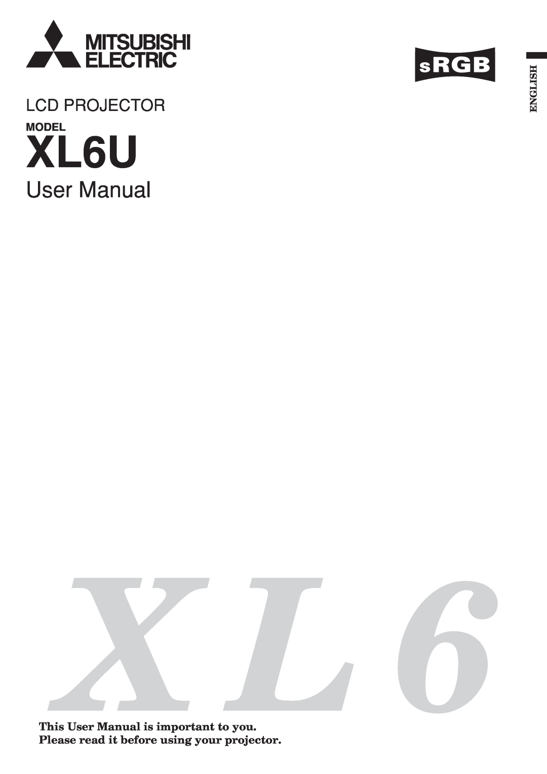 Mitsubishi Electronics XL6U user manual User Manual, Lcd Projector, Model 