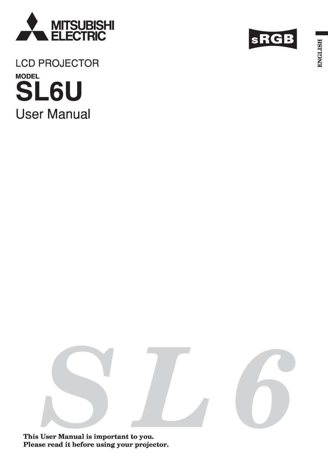 Mitsubishi Electronics XL6U user manual SL6U, User Manual, Lcd Projector, Model 