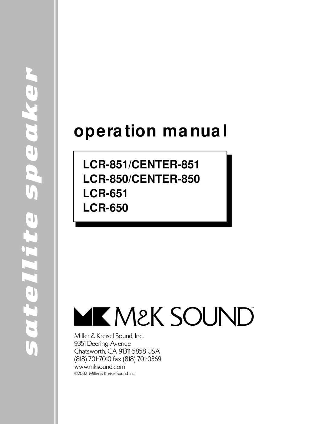 MK Sound LCR-850, LCR-651, LCR-851, CENTER-850, CENTER-851, LCR-650 operation manual Satellite speaker 