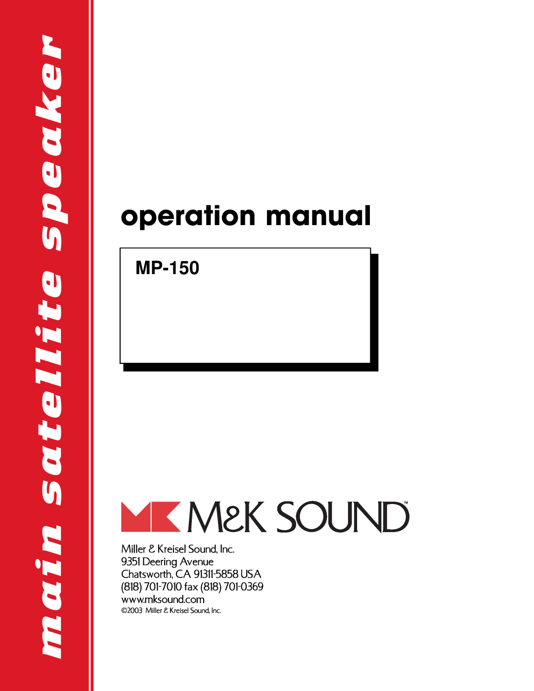 MK Sound MP-150 operation manual main satellite speaker, Miller & Kreisel Sound, Inc 9351 Deering Avenue 