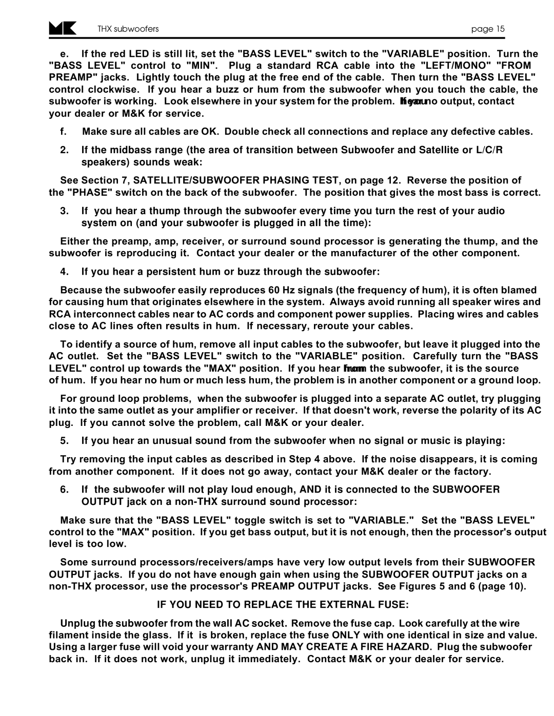 MK Sound MX-5000THX Mk II, MX-350THX operation manual If you hear a persistent hum or buzz through the subwoofer 