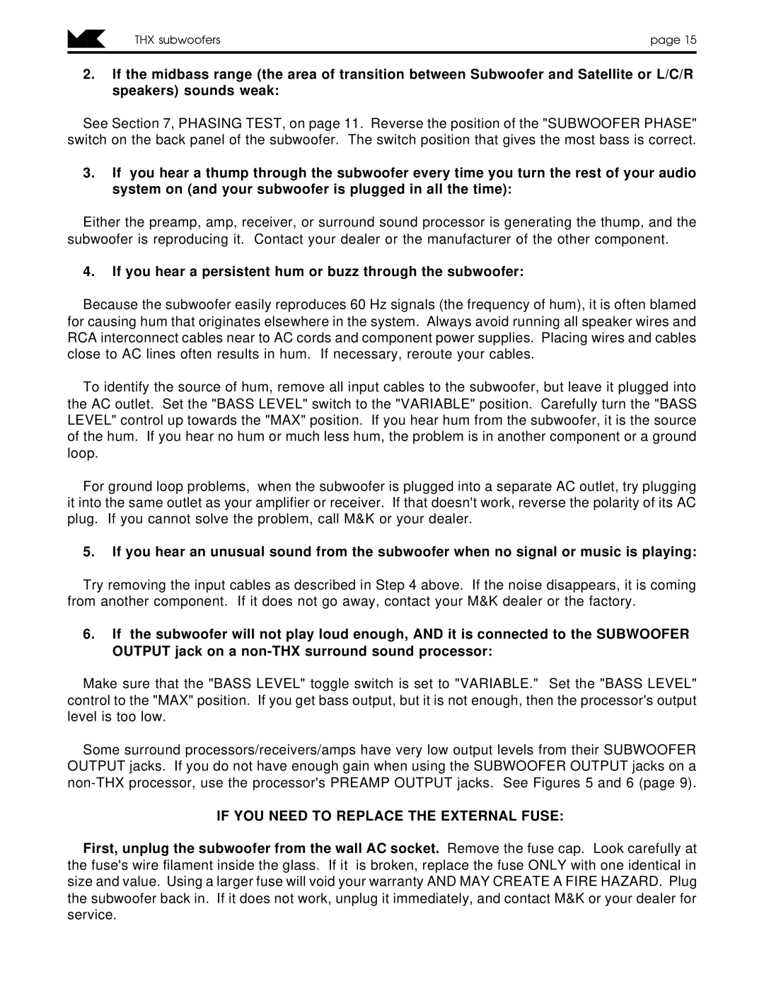 MK Sound V-125THX If you hear a persistent hum or buzz through the subwoofer, If YOU Need to Replace the External Fuse 