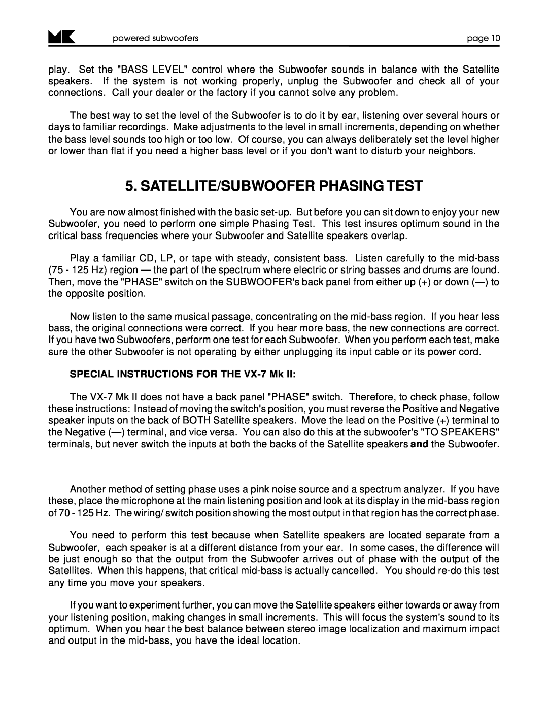 MK Sound MX-125 MK II, V-75 MK II, V-125, VX-7 MK II Satellite/Subwoofer Phasing Test, SPECIAL INSTRUCTIONS FOR THE VX-7Mk 