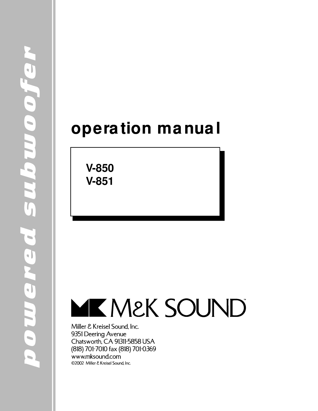 MK Sound V-851 operation manual powered subwoofer, V-850, Miller & Kreisel Sound, Inc 9351 Deering Avenue 