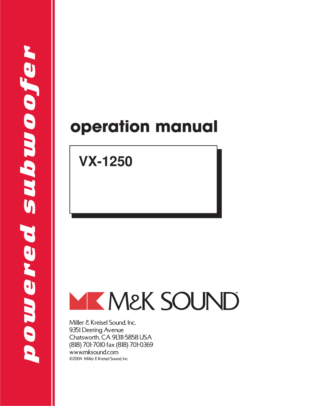 MK Sound VX-1250 operation manual powered subwoofer, Miller & Kreisel Sound, Inc 9351 Deering Avenue 