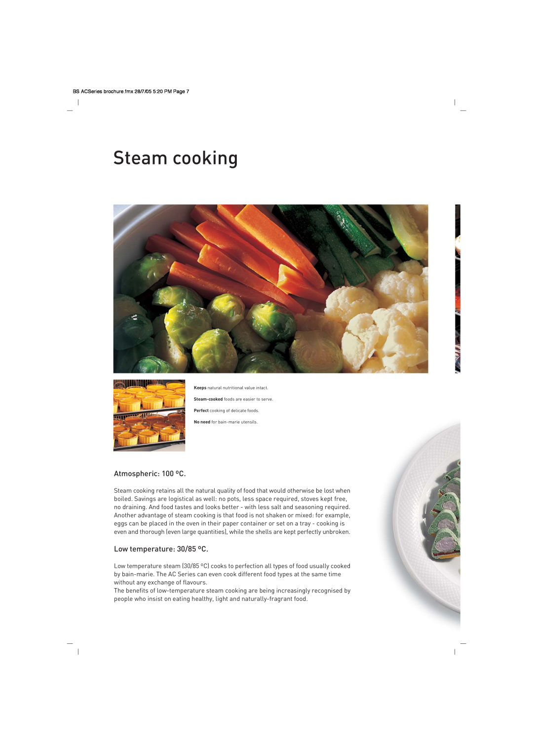 Moffat AC Series brochure Steam cooking, Atmospheric 100 ºC, Low temperature 30/85 ºC 