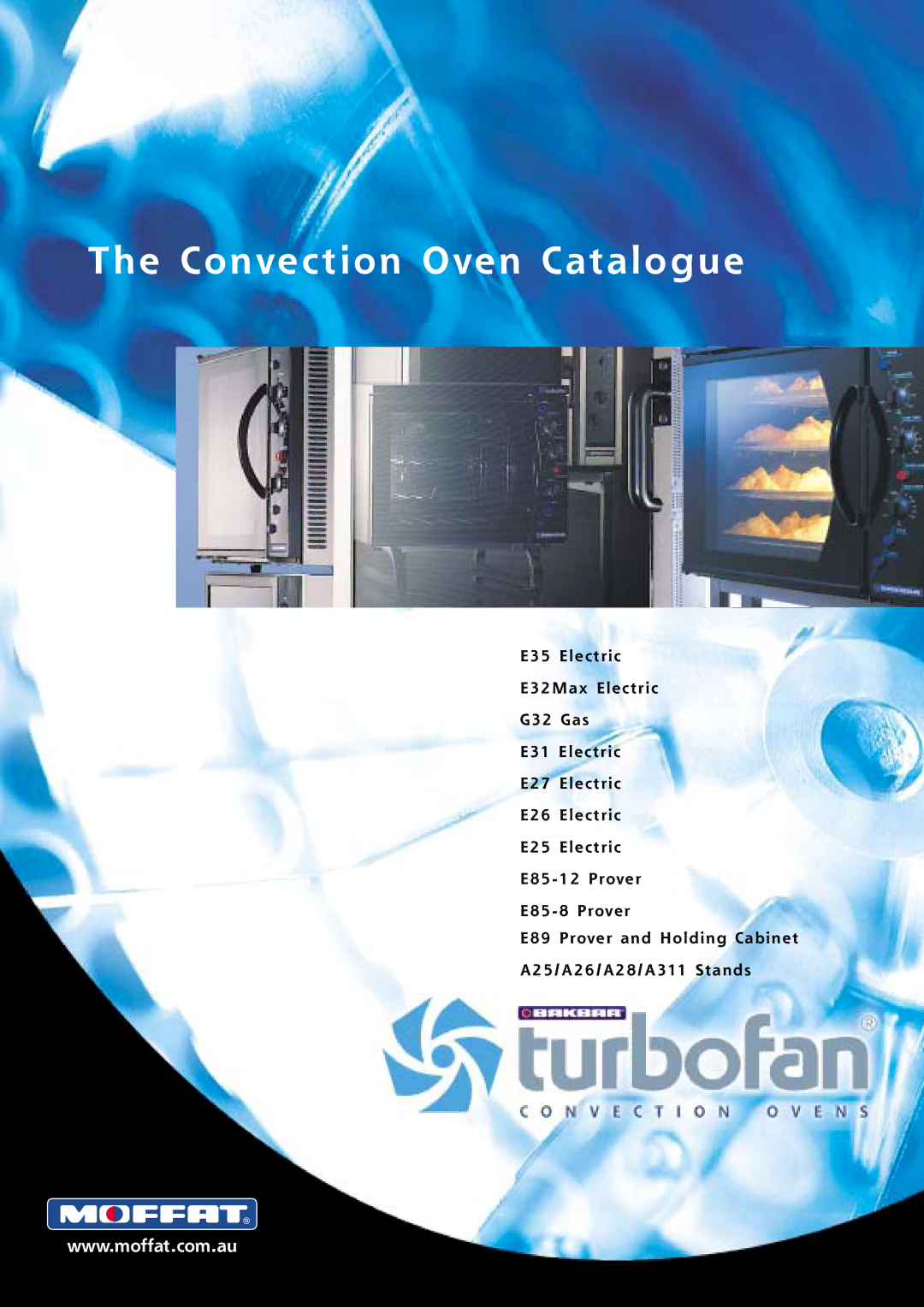 Moffat E25, E31, A311, G32, E85-12, E32Max, E89, E35, E85-8, E2Max, A26, A25, A28 manual Convection Oven Catalogue 