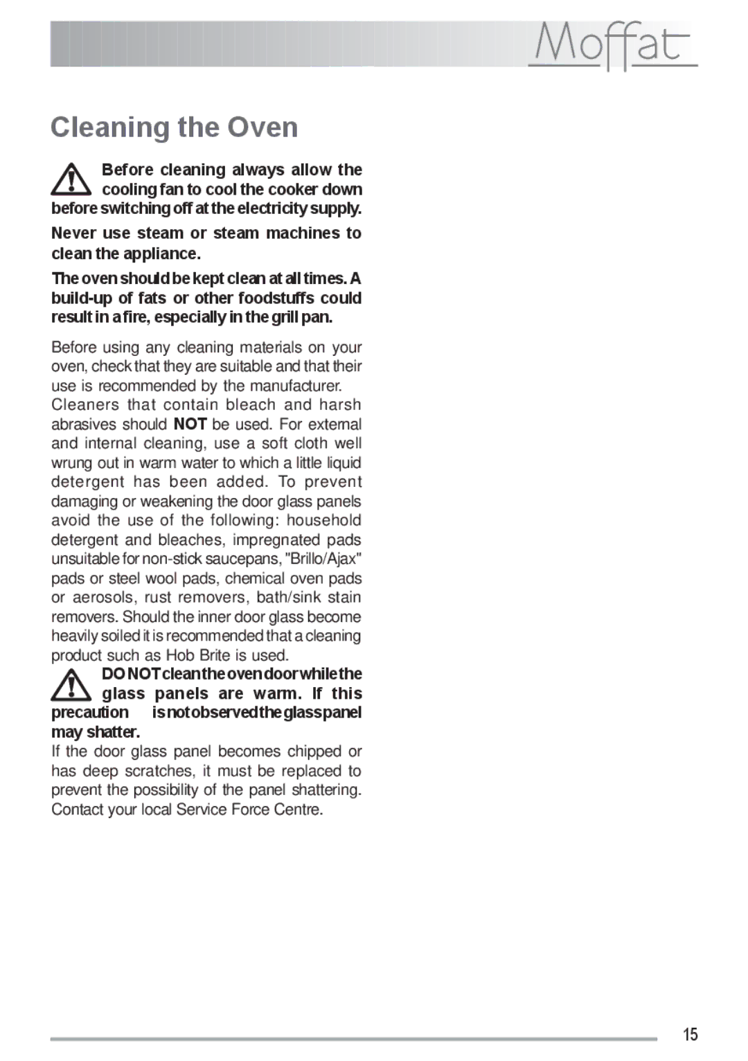 Moffat MSF 616 manual Cleaning the Oven, Never use steam or steam machines to clean the appliance 