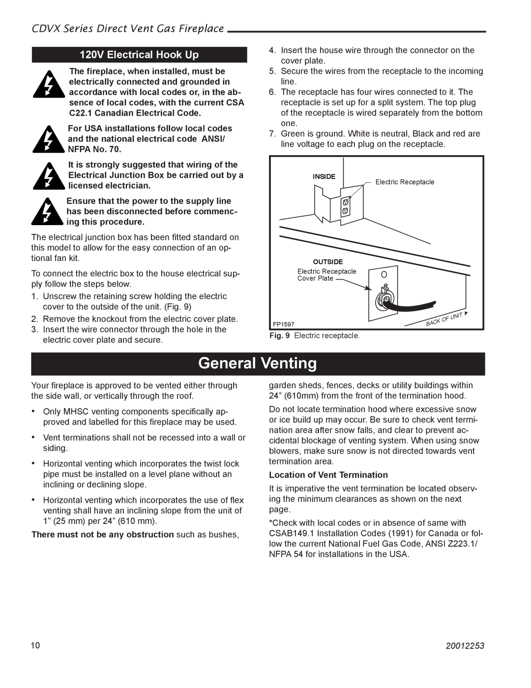 Monessen Hearth 36CDVXTRN General Venting, 120V Electrical Hook Up, There must not be any obstruction such as bushes 