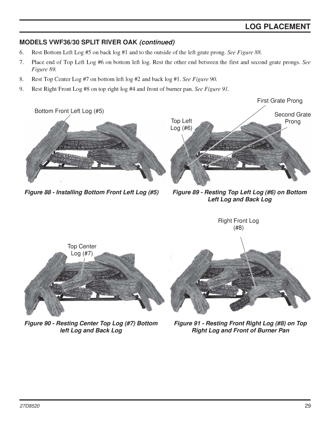 Monessen Hearth VWF18, VWF30 manual Models VWF36/30 Split River OAK, Resting Center Top Log #7 Bottom 