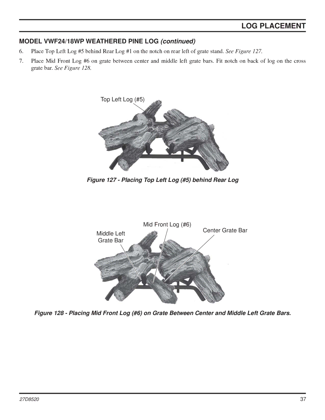 Monessen Hearth VWF30, VWF36, VWF18 manual Model VWF24/18WP Weathered Pine LOG, Placing Top Left Log #5 behind Rear Log 