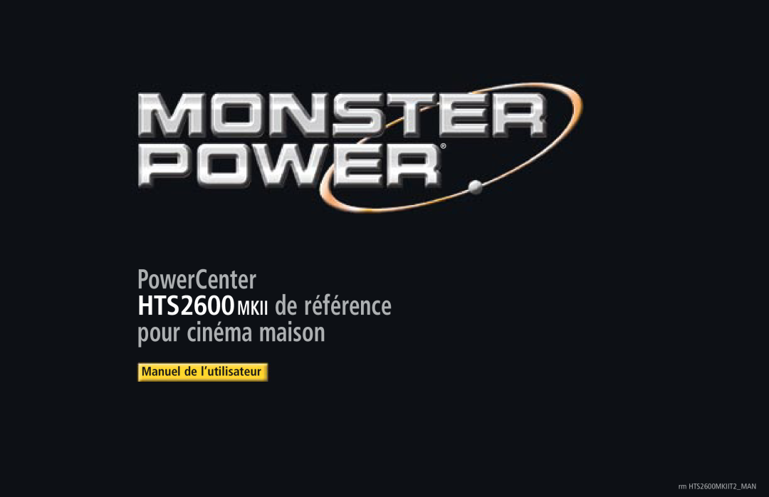 Monster Cable 2600 MKII owner manual PowerCenter, HTS2600MKII de référence pour cinéma maison, Manuel de l’utilisateur 