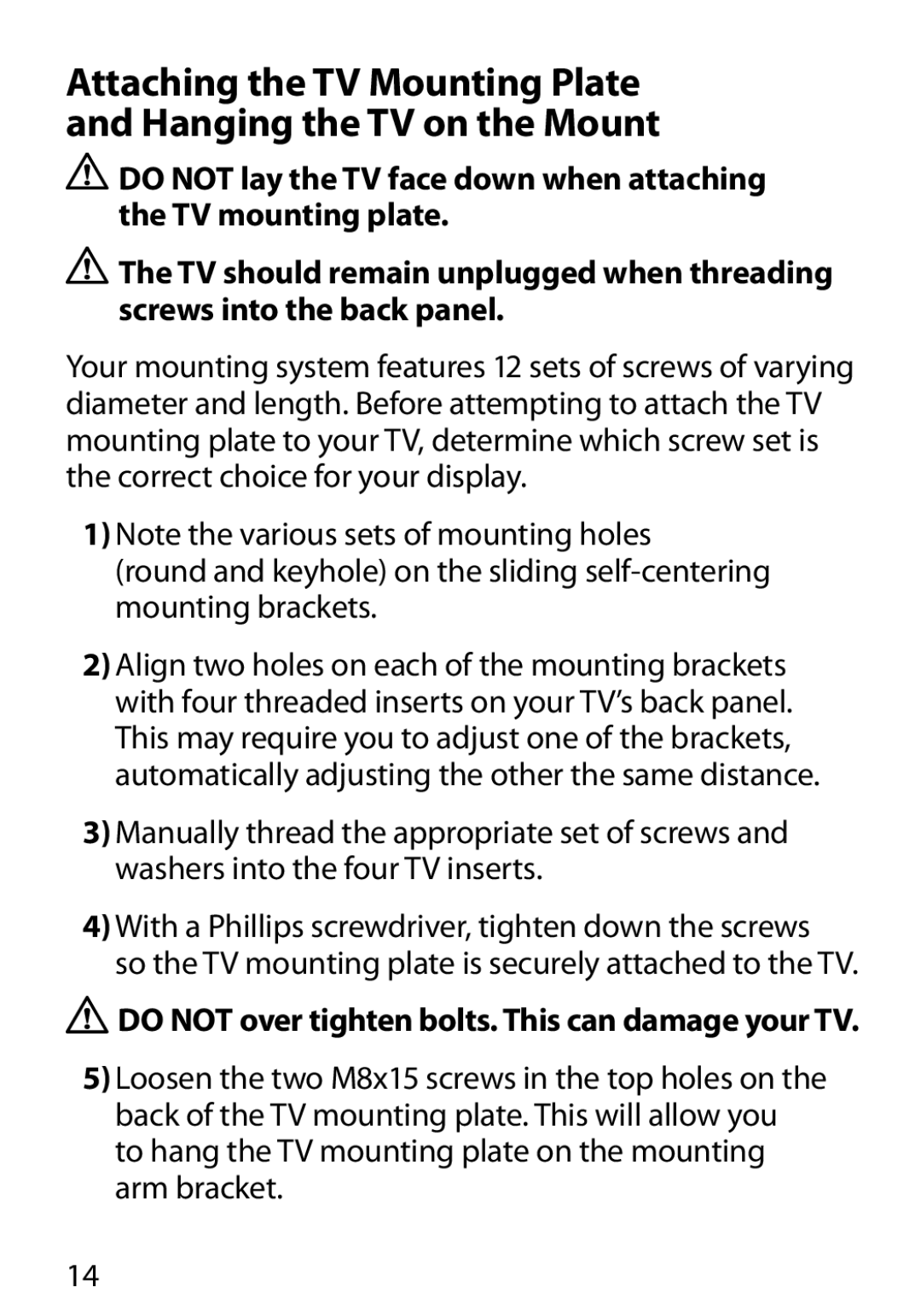 Monster Cable 400L warranty Do not over tighten bolts. This can damage your TV 