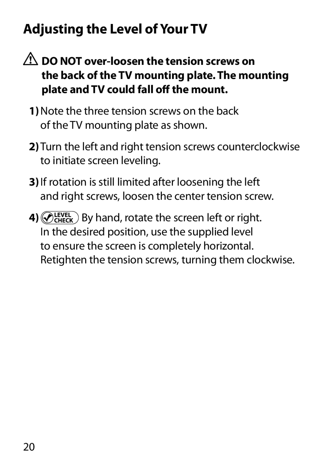 Monster Cable 400L warranty Adjusting the Level of Your TV, Do not over-loosen the tension screws on 