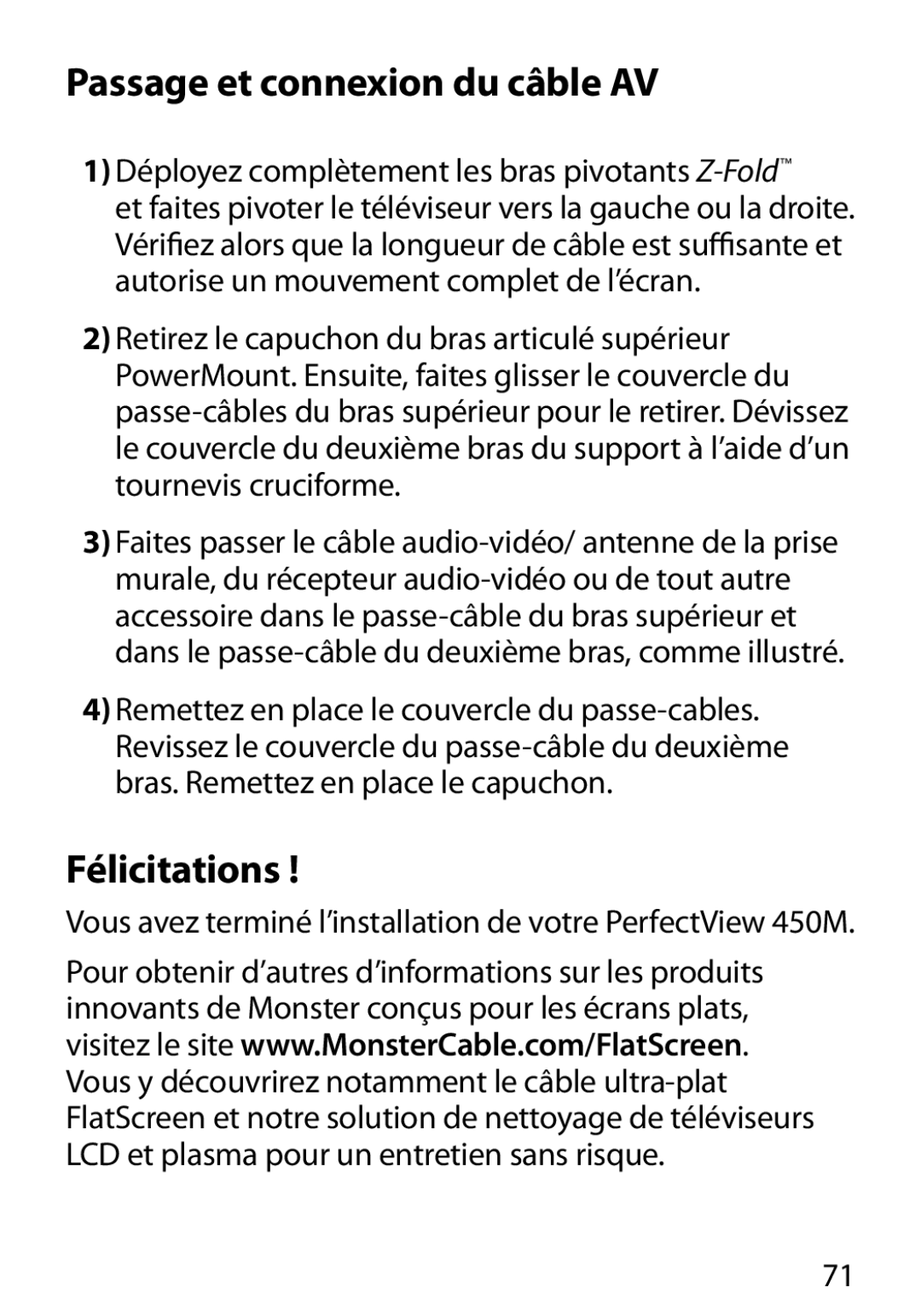 Monster Cable 450M manual Passage et connexion du câble AV, Félicitations, Déployez complètement les bras pivotants Z-Fold 