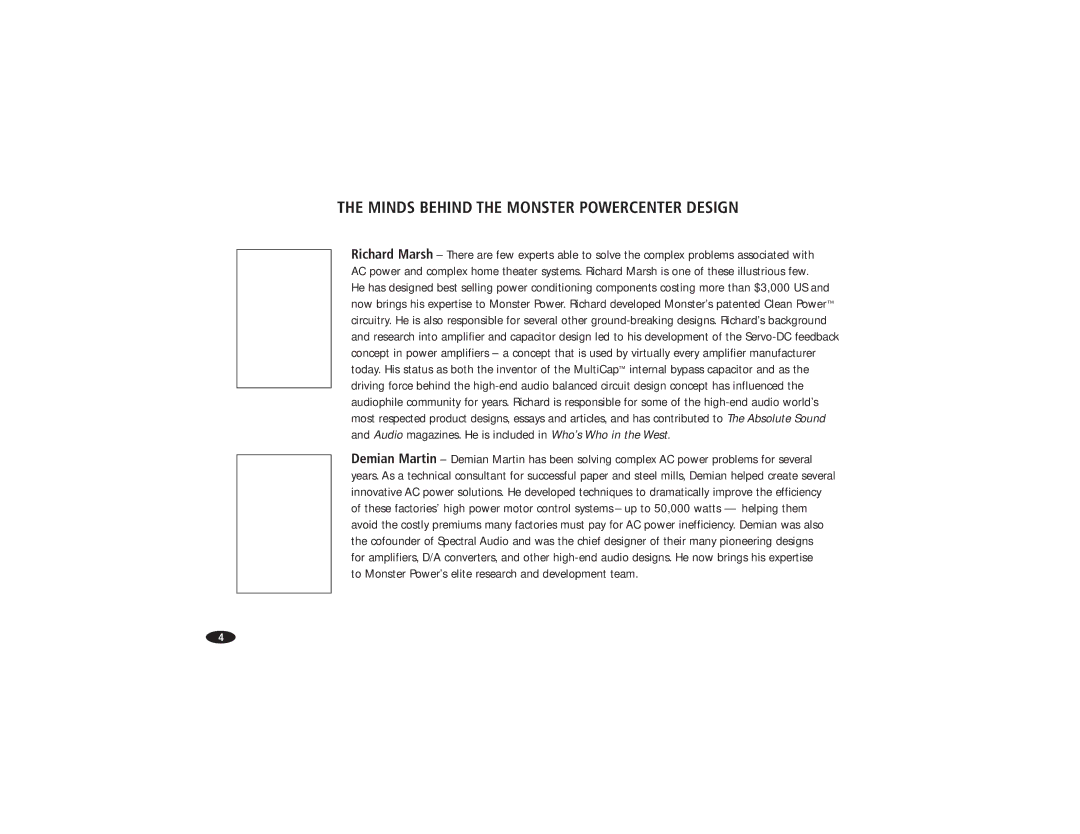 Monster Cable HTFS1000 Minds Behind the Monster Powercenter Design, To Monster Power’s elite research and development team 