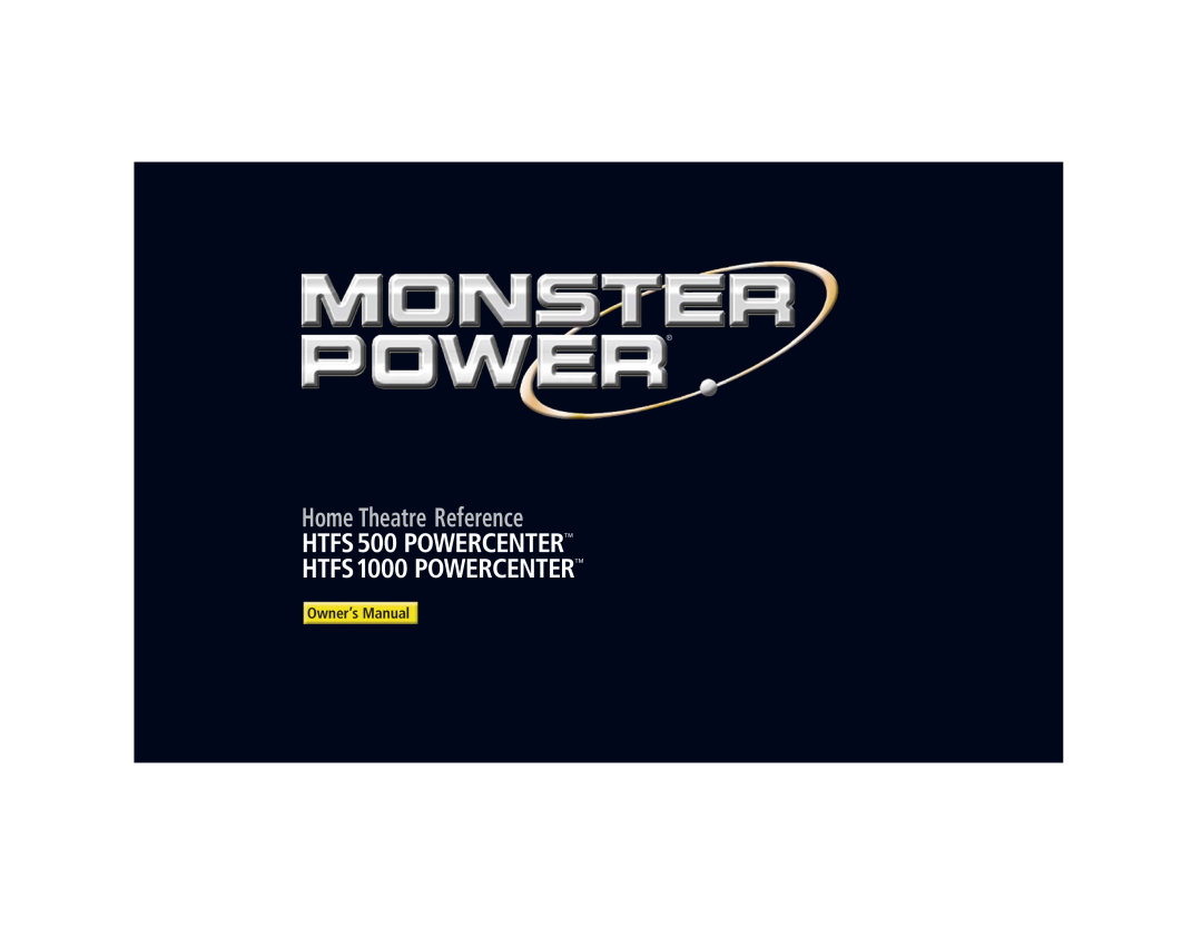 Monster Cable owner manual Home Theatre Reference, HTFS500 POWERCENTER HTFS1000 POWERCENTER 