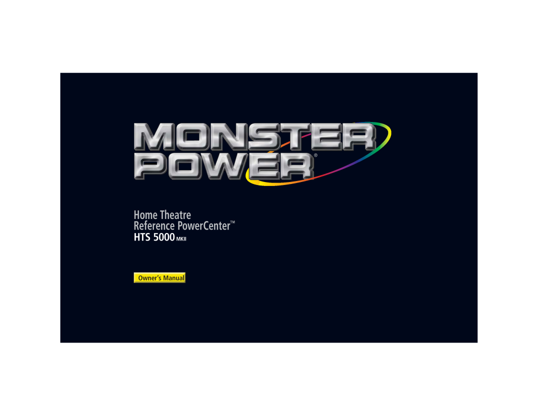 Monster Cable owner manual HTS 5000 MKII, Home Theatre Reference PowerCenter 