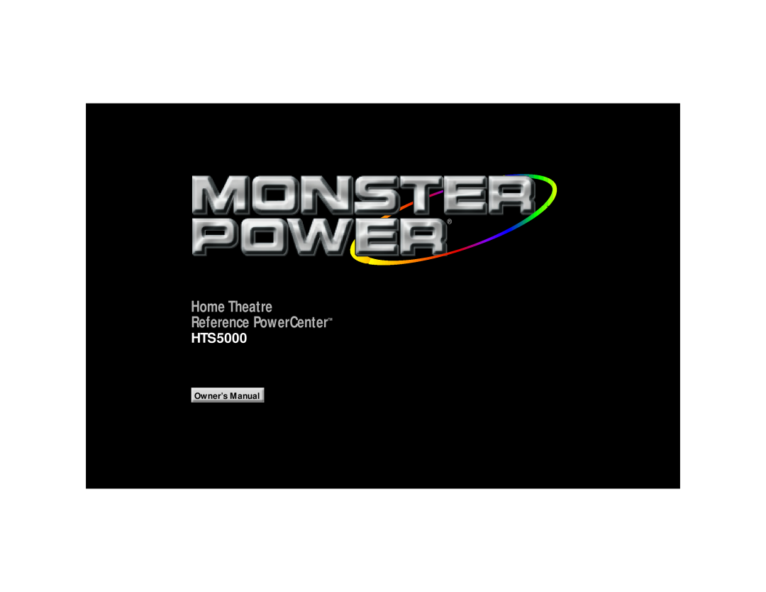 Monster Cable HTS5000 owner manual Home Theatre Reference PowerCenter 
