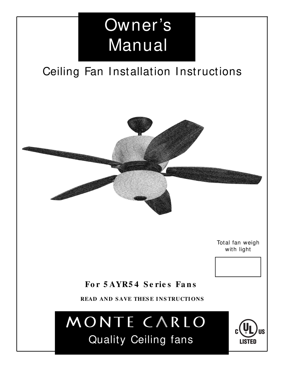 Monte Carlo Fan Company owner manual For 5AYR54 Series Fans, Ceiling Fan Installation Instructions 