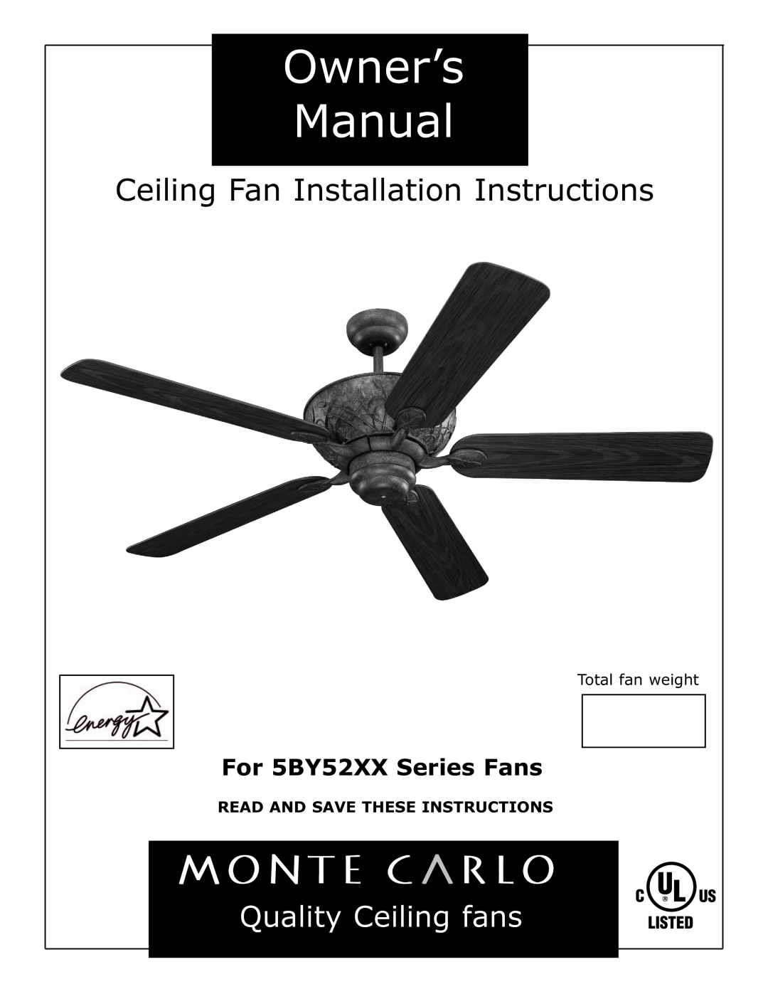 Monte Carlo Fan Company 5BY52XX owner manual Ceiling Fan Installation Instructions, Quality Ceiling fans, Total fan weight 
