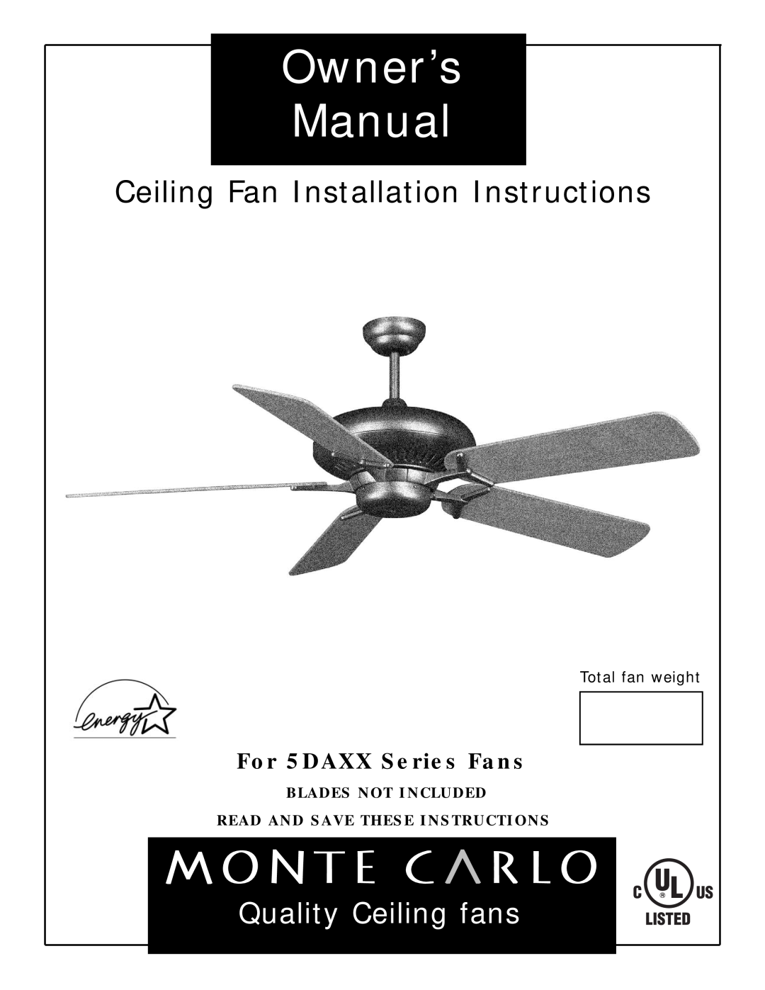 Monte Carlo Fan Company 5DAXX owner manual Blades Not Included, Read And Save These Instructions, Quality Ceiling fans 