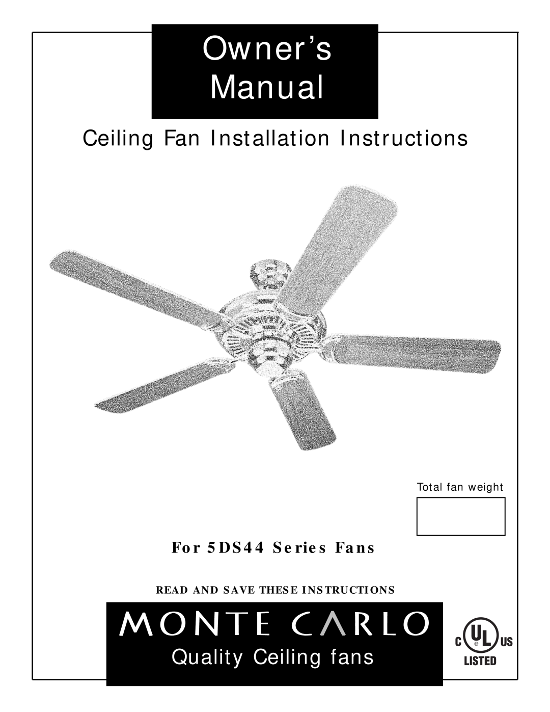 Monte Carlo Fan Company owner manual For 5DS44 Series Fans, Total fan weight, Owner’s Manual, Quality Ceiling fans 