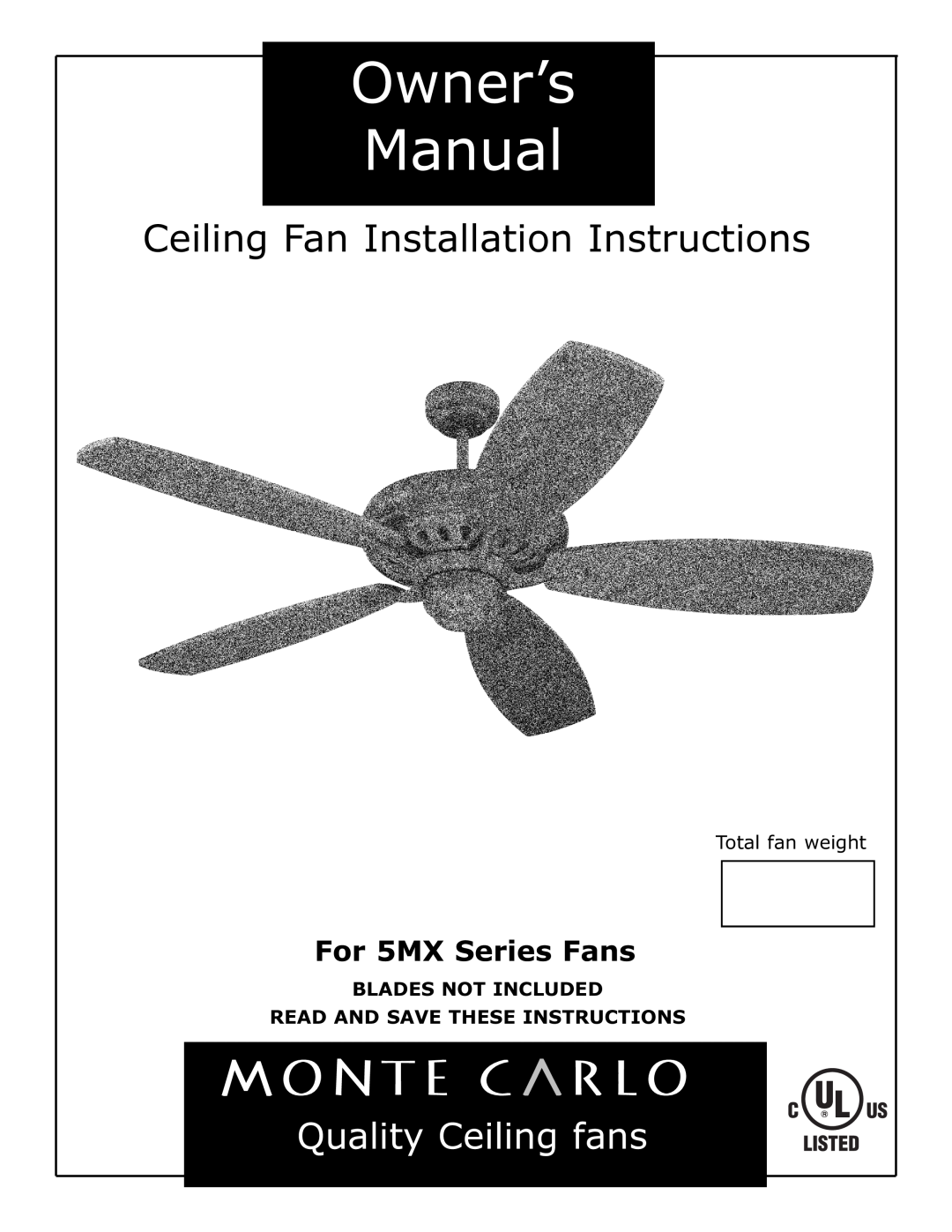 Monte Carlo Fan Company 5MX owner manual Owner’s Manual, Ceiling Fan Installation Instructions, Quality Ceiling fans 