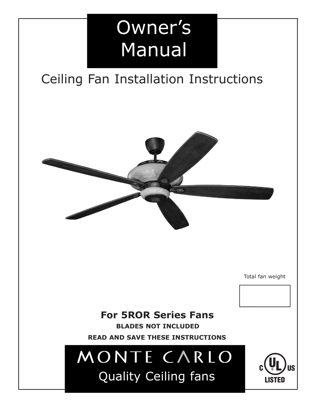 Monte Carlo Fan Company 5ROR owner manual Ceiling Fan Installation Instructions, Quality Ceiling fans, Blades Not Included 