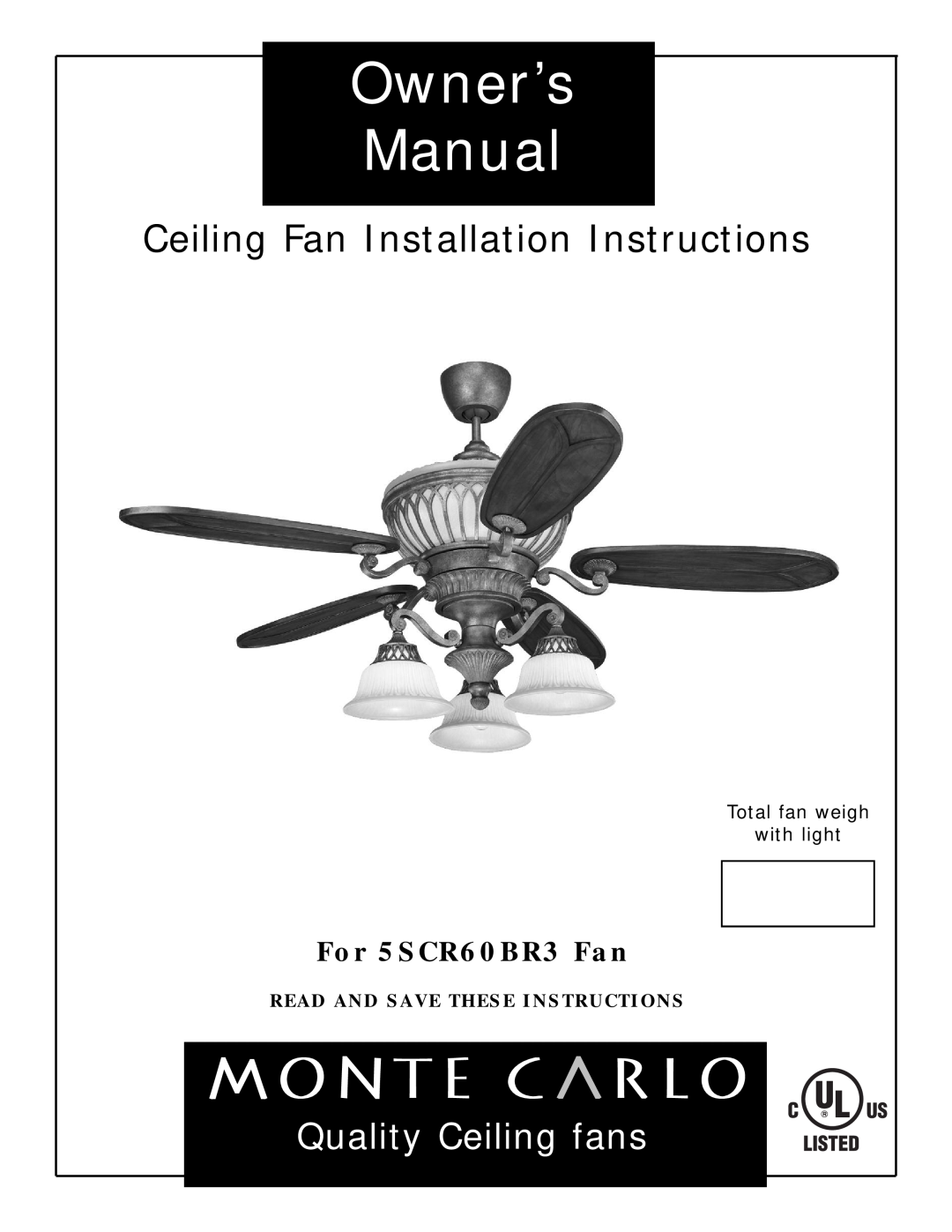 Monte Carlo Fan Company 5SCR60BR3 owner manual Ceiling Fan Installation Instructions, Quality Ceiling fans 