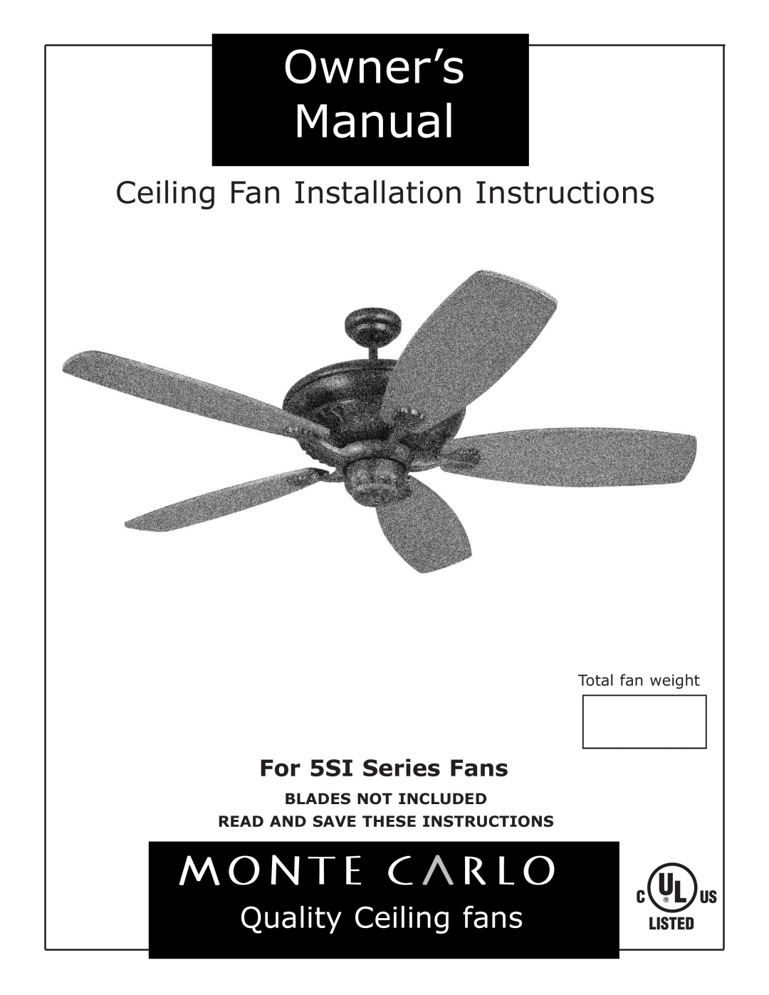 Monte Carlo Fan Company 5SI owner manual Total fan weight, Blades Not Included, Read And Save These Instructions 