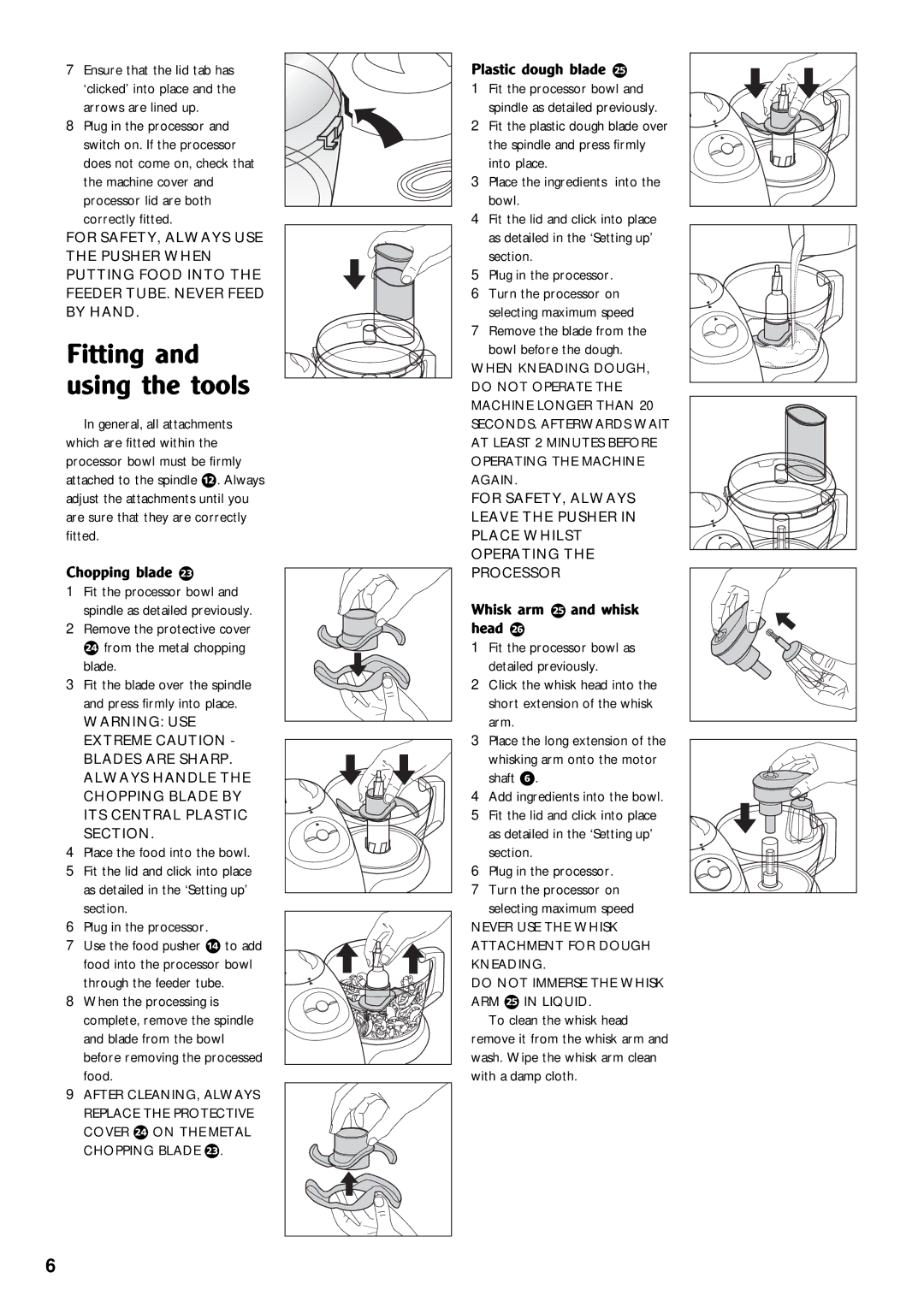 Morphy Richards 760 Fitting and using the tools, Chopping blade , Plastic dough blade Ú, Whisk arm Ú and whisk head Û 