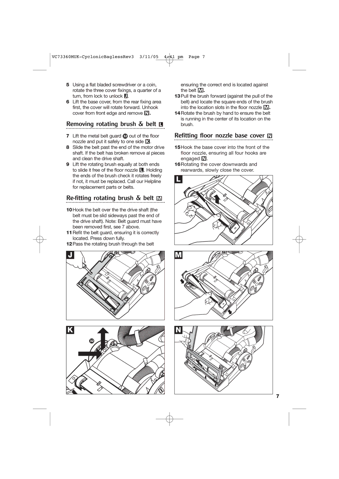 Morphy Richards Bagless Vacuum Cleaner manual Removing rotating brush & belt L, Re-fitting rotating brush & belt M 