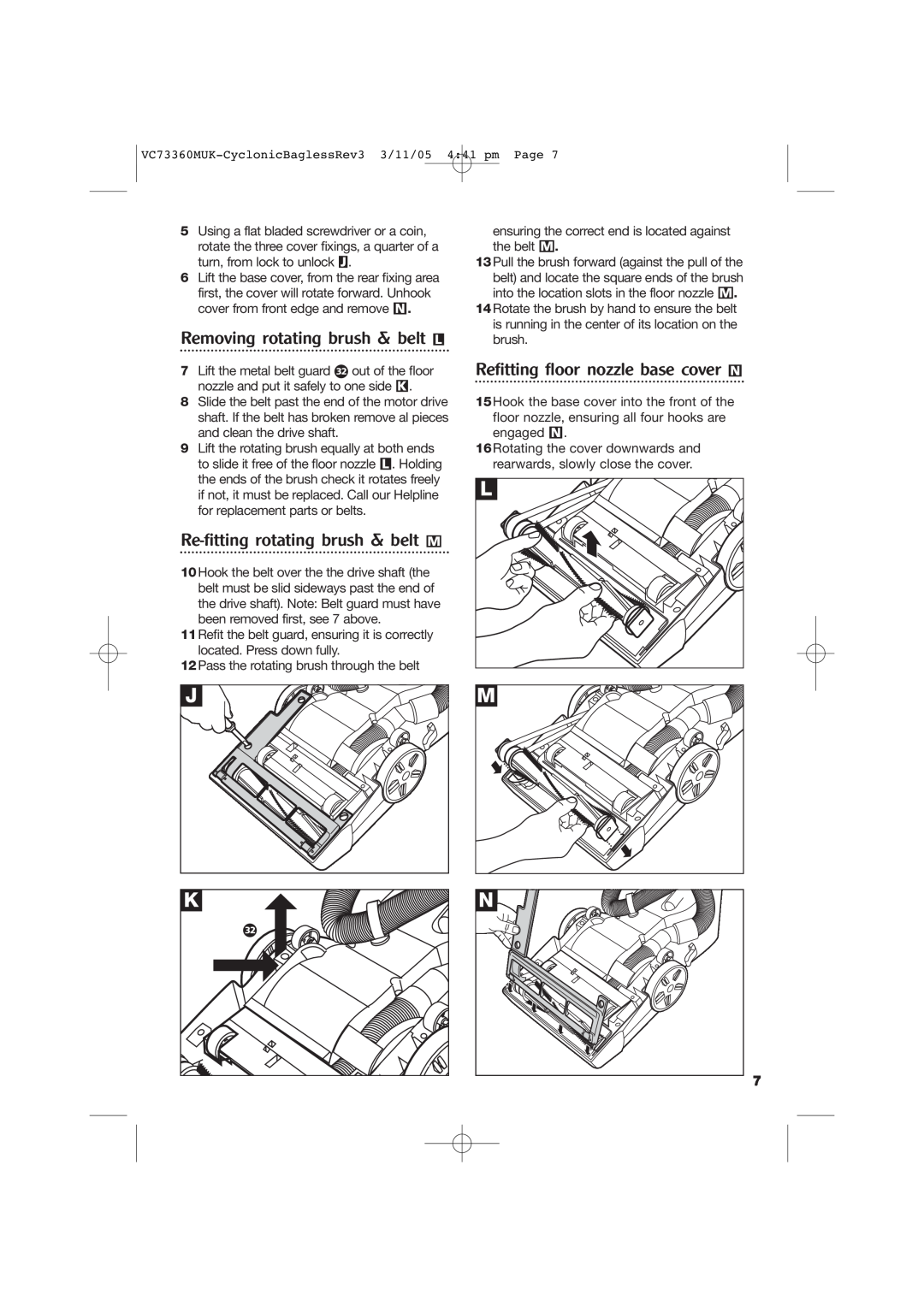 Morphy Richards Bagless Vacuum Cleaner manual Removing rotating brush & belt L, Re-fittingrotating brush & belt M 