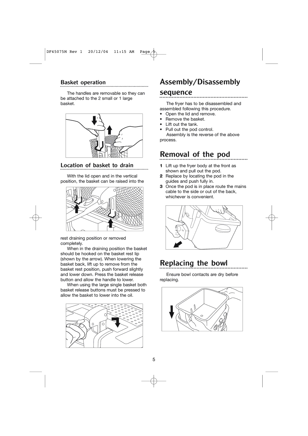 Morphy Richards DF45075M manual Assembly/Disassembly sequence, Removal of the pod, Replacing the bowl, Basket operation 