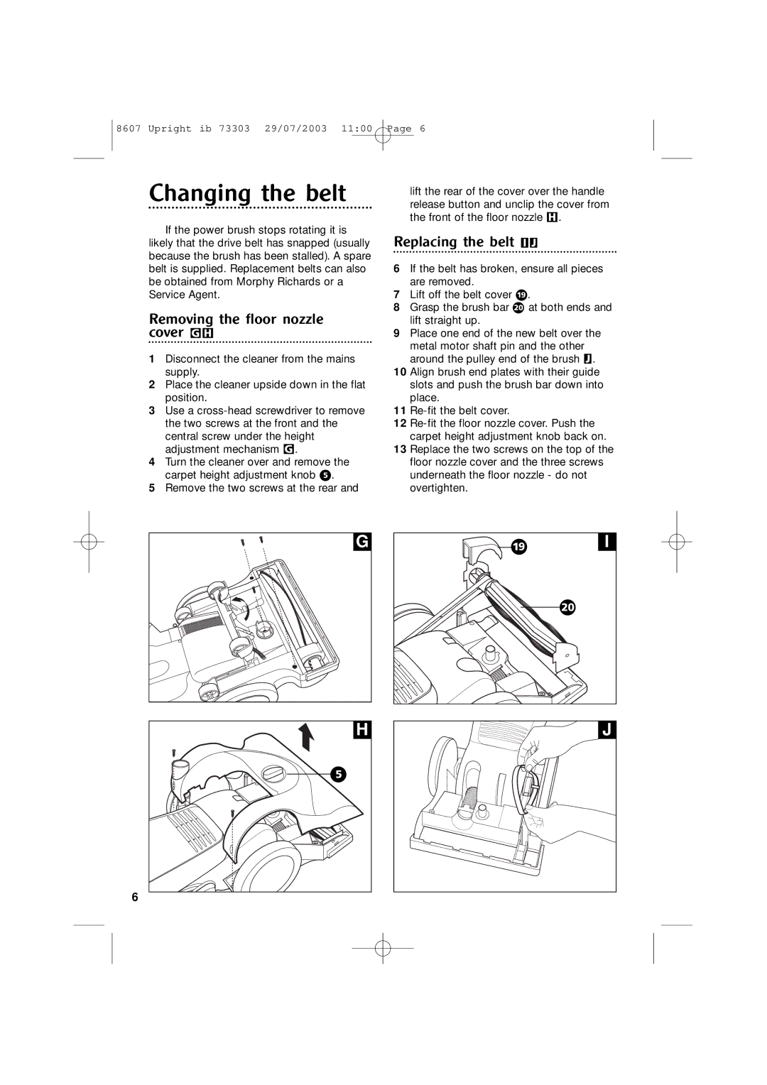 Morphy Richards Ultralight vacuum cleaner Changing the belt, Removing the floor nozzle cover GH, Replacing the belt IJ 