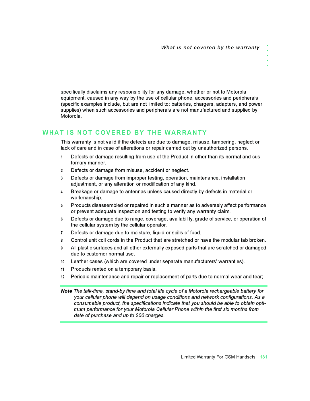 Motorola 009 manual A T I S N O T C O V E R E D B Y T H E W a R R a N T Y, What is not covered by the warranty 