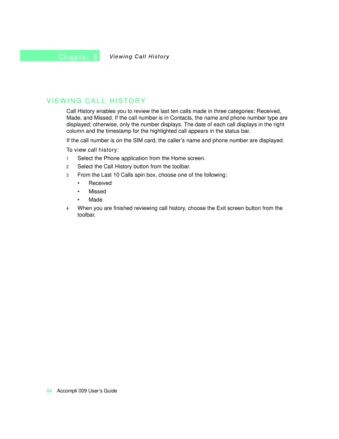 Motorola 009 manual E W I N G C a L L H I S T O R Y, Viewing Call History, To view call history 