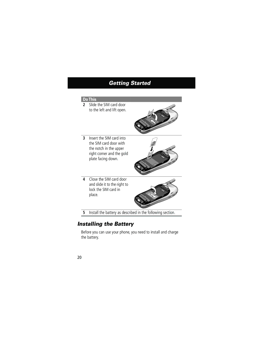 Motorola 280 manual Getting Started, Installing the Battery, Insert the SIM card into 