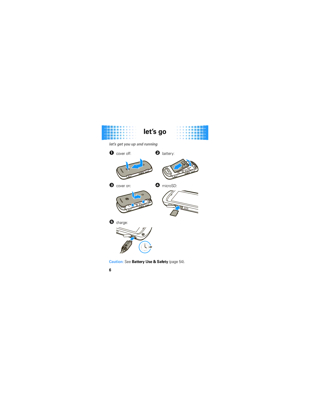 Motorola 68000202316-A manual Let’s go, Cover off Battery Cover on MicroSD Charge 