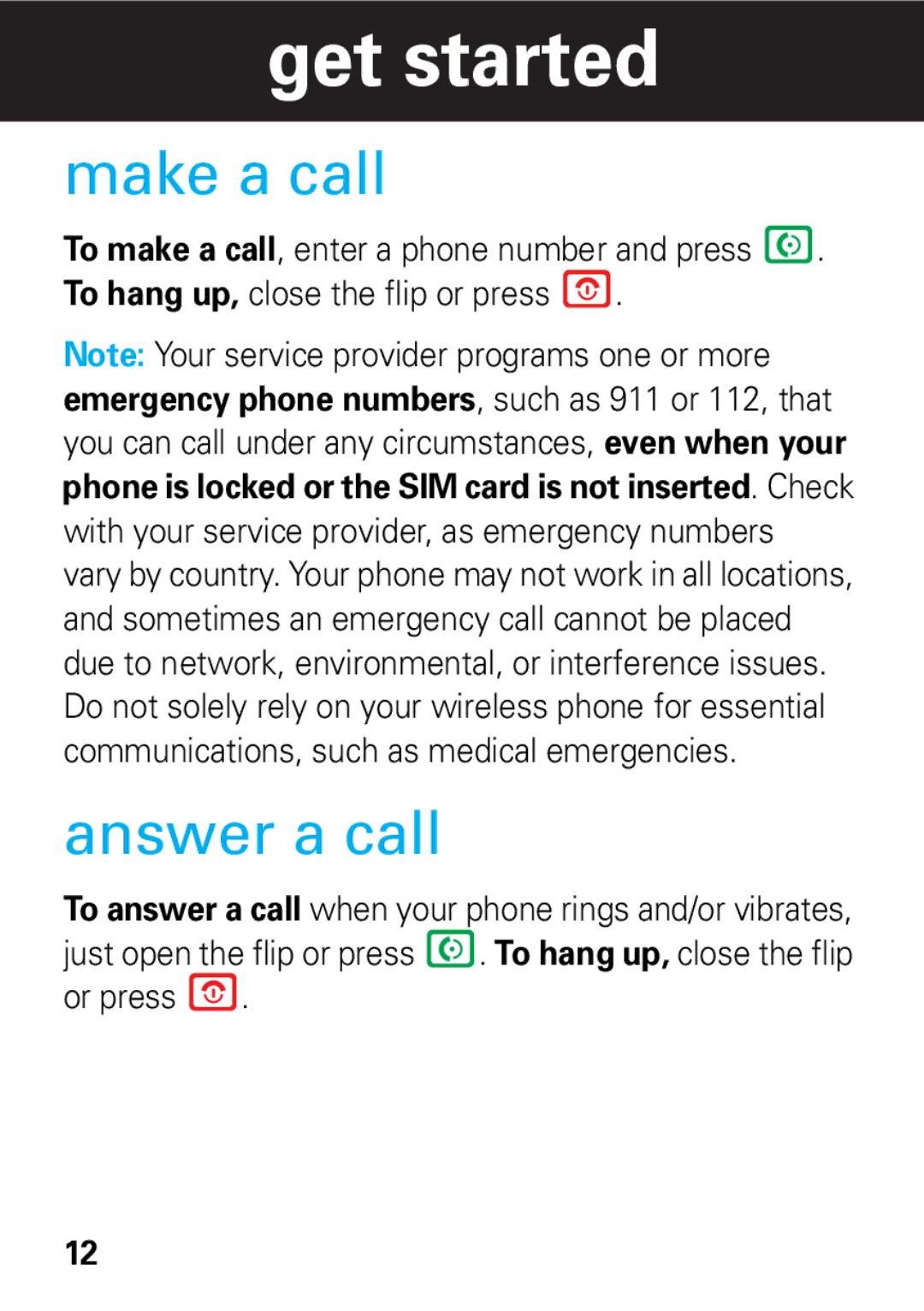 Motorola 68002425001 quick start Make a call, Answer a call, With your service provider, as emergency numbers 