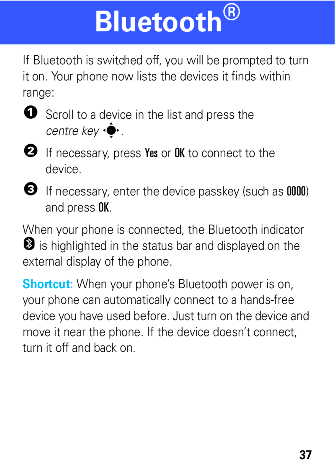 Motorola 68004061015 manual When your phone is connected, the Bluetooth indicator 