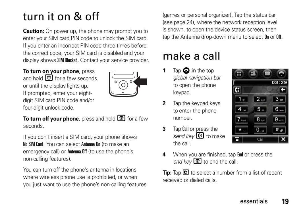 Motorola 6802937J48 manual Turn it on & off, Make a call, To turn off your phone, press and hold Ofor a few seconds 