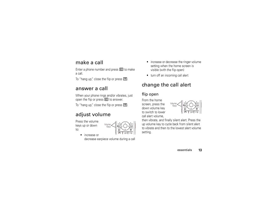 Motorola 6809502A01-C manual Make a call, Answer a call, Adjust volume, Change the call alert, Flip open 