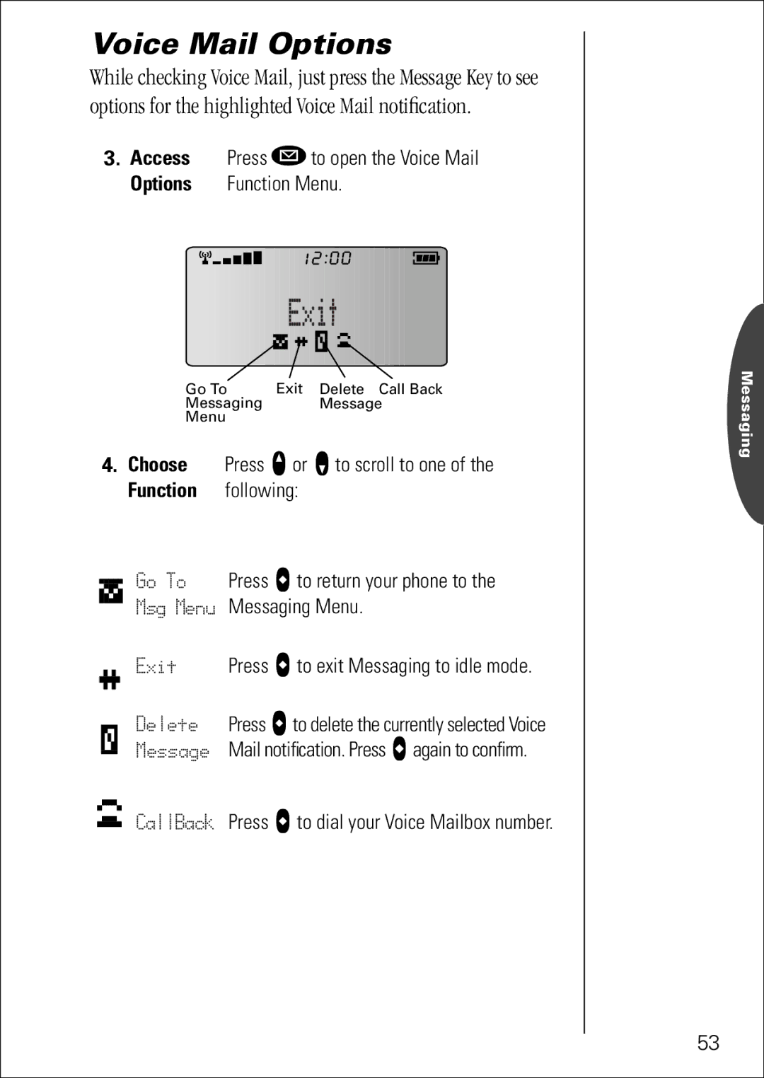 Motorola 7760 specifications Access Press ¿ to open the Voice Mail Options Function Menu 